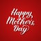 Happy Mother s Day calligraphy lettering on red background. Mothers day typography poster. Vector illustration. Easy to edit