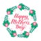 Happy Mother s Day calligraphy lettering. Wreath of leaves, branches and flowers. Mothers day typography poster. Easy to edit