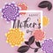 Happy Mother`s Day greeting wallpaper poster, realistic flowers and leaf mothers day background, vector banner