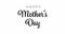 Happy Mother`s Day Handwritten Animated Text