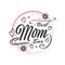 Happy Mother\\\'s Day Lettering. Mother Day Typography