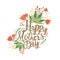 Happy Mother`s Day wish handwritten with elegant script and decorated by tulip flowers. Gorgeous holiday lettering