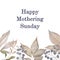 Happy Mothering Sunday. Painted watercolor delicate and romantic