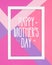 Happy Mothers Day abstract geometrical pastel pink and ultra violet paper flat lay background. Minimalism greeting card.