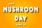 Happy Mushroom Day, April 16. Calendar of April Retro Text Effect, Vector design