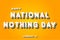 Happy National Nothing Day, January 16. Calendar of January Retro Text Effect, Vector design