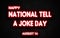 Happy National Tell a Joke Day, holidays month of august neon text effects, Empty space for text