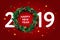 Happy New Year 2019 text design. Vector greeting illustration with and Christmas wreath on red background