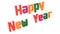 Happy New Year Words 3D Rendered Congratulation Text With Techno, Old Style Font Illustration Colored With Tetrad Colors 6 Degrees