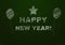 Happy new year! written green chalk table with baloon shapes and