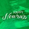 Happy Nowruz hand lettering on green brush stroke background. Iranian or Persian new year sign. Spring holiday Easy to edit vector
