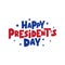 Happy President`s Day celebration text. American holiday. Hand drawn colorful lettering