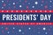 Happy Presidents Day. Umited States of America. Washington birthday. USA style poster. US National holiday on the 3rd Monday of