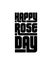 Happy rose day.Hand drawn typography poster design