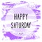 Happy Saturday text on violet watercolor background