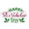 Happy St. Nicholas Day calligraphy hand lettering isolated on white. Christian holiday in December. Vector template for