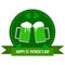 Happy St. Patrick`s Round Banner Badge with Pints of Green Beer Flat