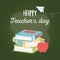 Happy teachers day, school books and apple paper plane green background