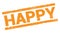 HAPPY text on orange rectangle stamp sign