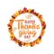 Happy thanksgiving day typography with autumn fall leaves ornament frame. Logo, badge, sticker, banner, label, card vector