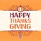 Happy Thanksgiving lettering typography poster card with decoration