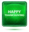 Happy Thanksgiving Neon Light Green Square Button