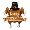 Happy thanksgiving with pilgrim - Funny Thanksgiving text with cartoon roasted turkey.