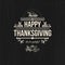 Happy Thanksgiving vector badge card with decorative elements on dark background