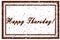 HAPPY THURSDAY brown square distressed stamp