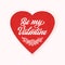 Happy Valentines day vector card. With big red heart and elegant handwritten text Be My Valentine. Elegant and tender