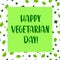 Happy vegetarian day green background. Greeting card for vegans