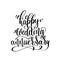 Happy wedding anniversary - black and white hand ink lettering