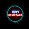 Happy Wednesday Greeting Glowing Neon Typography with Colorful Neon Ring & Black Background