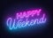 Happy weekend neon sign. Greeting card on dark background.