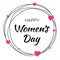 Happy Womens Day hand drawn typographic lettering with scribble circle on white background with pink hearts flower.