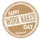 Happy work naked day grunge rubber stamp