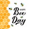 Happy World Bee Day calligraphy hand lettering with cute cartoon bees and honeycombs isolated on white. Easy to edit vector