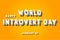Happy World Introvert Day, January 02. Calendar of January Retro Text Effect, Vector design