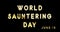 Happy World Sauntering Day, June 19. Calendar of June Gold Text Effect, design
