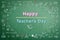 Happy world teacher`s day concept on green chalkboard and doodle