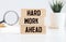 Hard Work Ahead sign, bisiness and job concept