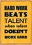 Hard work beats talent when talent does not work hard. Motivation quote. Vector poster design