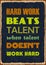 Hard work beats talent when talent does not work hard. Motivation quote. Vector typography poster