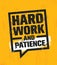 Hard Work And Patience. Inspiring Creative Motivation Quote Poster Template. Vector Typography Banner Design Concept