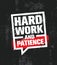 Hard Work And Patience. Inspiring Creative Motivation Quote Poster Template. Vector Typography Banner Design Concept