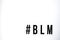 Hashtag BLM BLACK LIVES MATTER text on a white background. Protest against the end of racism, anti-racism, equality