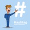 Hashtag concept. Promotion of social networks. Description tags. Social media. Young businessman or manager looks at