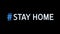 Hashtag stay home on black background