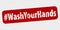 Hashtag Wash Your Hands rule red square rubber seal stamp on transparent background.  Stamp Wash Your Hands  rubber text  inside r
