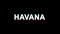HAVANA Glitch Effect Text Digital TV Distortion 4K Loop Animation